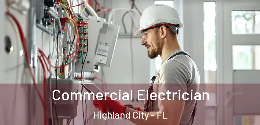  Commercial Electrician Highland City - FL