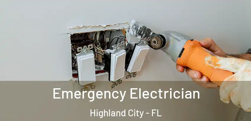  Emergency Electrician Highland City - FL