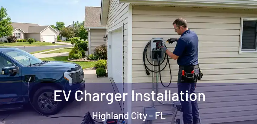  EV Charger Installation Highland City - FL