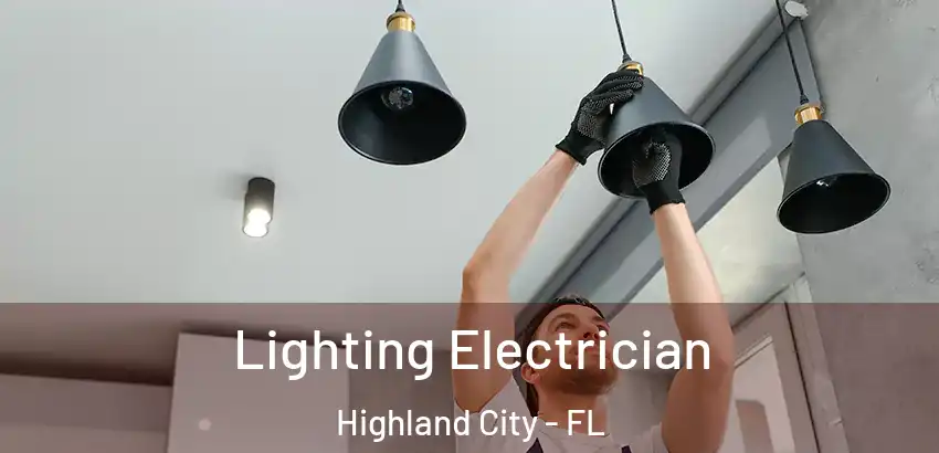  Lighting Electrician Highland City - FL
