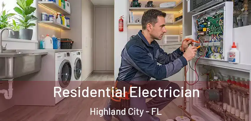  Residential Electrician Highland City - FL