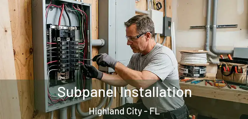 Subpanel Installation Highland City - FL